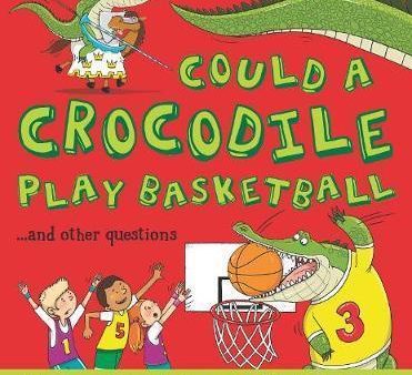 Could a Crocodile Play Basketball? Hot on Sale