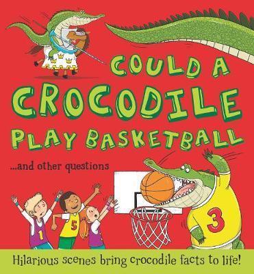 Could a Crocodile Play Basketball? Hot on Sale